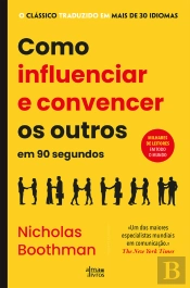 Como Influenciar E Convencer Os Outros Em 90 Segundos