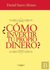 Cómo Invertir Tu Propio Dinero