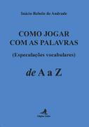 Como Jogar com as Palavras de A a Z