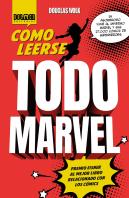 Como Leerse Todo Marvel