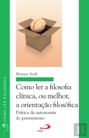 Como Ler A Filosofia Clínica, Ou Melhor, A Orientação Filosófica