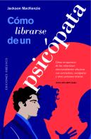 Como Librarse De Un Psicopata