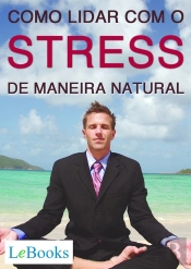 Como Lidar Com O Stress De Maneira Natural