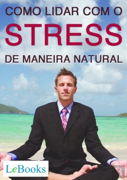 Bertrand.pt - Como Lidar Com O Stress De Maneira Natural