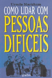 Como Lidar com Pessoas Difíceis