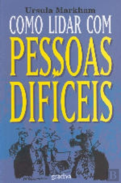Bertrand.pt - Como Lidar com Pessoas Difíceis