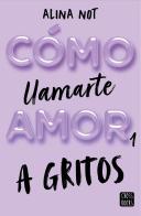 Como Llamarte Amor 1. A Gritos