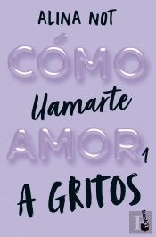 Como Llamarte Amor 1. A Gritos