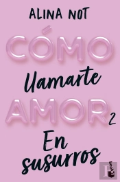 Como Llamarte Amor 2. En Susurros