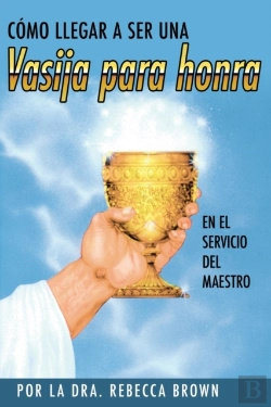Bertrand.pt - Como Llegar A Ser Una Vasija Para Honra (Spanish Language Edition, Becoming A Vessel Of Honor (Spanish))