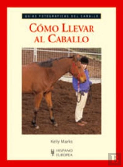 Bertrand.pt - Cómo Llevar Al Caballo