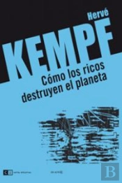 Cómo Los Ricos Destruyen El Planeta