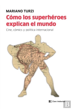 Bertrand.pt - Cómo Los Superhéroes Explican El Mundo