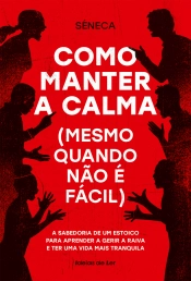 Como manter a calma (mesmo quando não é fácil)