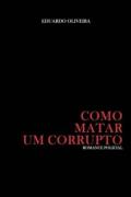 Como Matar Um Corrupto