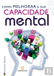 Como Melhorar a sua Capacidade Mental