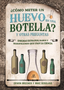 Bertrand.pt - ¿Cómo Meter Un Huevo En Una Botella? Y Otras Preguntas