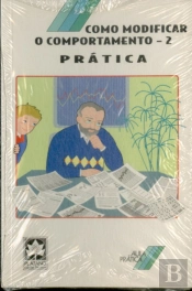 Como Modificar o Comportamento - 2 - «Prática»