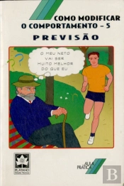 Como Modificar o Comportamento - 5 Previsão