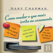Como Mudar O Que Mais Irrita No Casamento