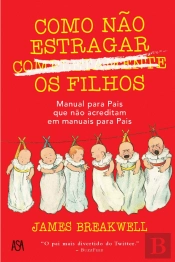 Como Não Estragar Completamente os Filhos