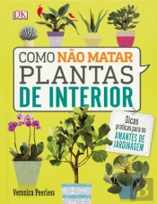 Como não Matar Plantas de Interior