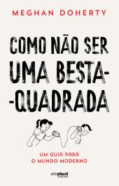 Como Não Ser Uma Besta-Quadrada