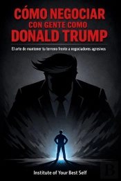 Cómo Negociar Con Gente Como Donald Trump