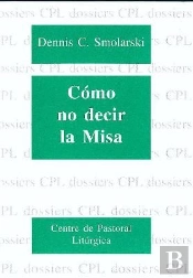 Cómo No Decir La Misa