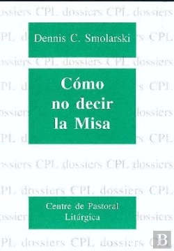 Bertrand.pt - Cómo No Decir La Misa