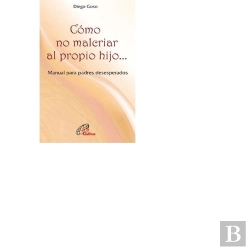 Bertrand.pt - Cómo No Malcriar Al Propio Hijo...