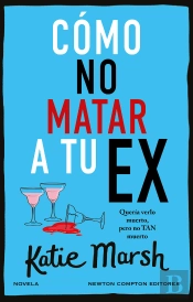 Como No Matar A Tu Ex