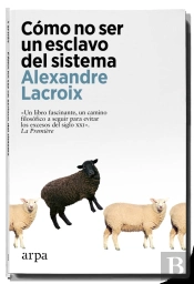Como No Ser Un Esclavo Del Sistema