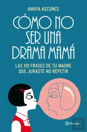 Cómo No Ser Una Drama Mamá