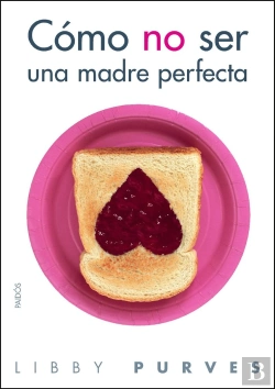Bertrand.pt - Cómo No Ser Una Madre Perfecta