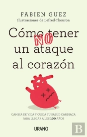 Cómo (No) Tener Un Ataque Al Corazón