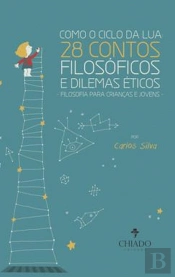 Como o Ciclo da Lua: 28 Contos Filosóficos e Dilemas Éticos