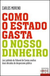 Como o Estado Gasta o Nosso Dinheiro