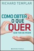 Como Obter o que Quer - Sem ter de Pedir