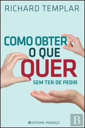 Como Obter o que Quer - Sem ter de Pedir