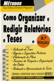 Como Organizar e Redigir Relatórios e Teses