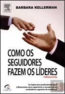 Como os Seguidores Fazem os Líderes