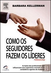 Como os Seguidores Fazem os Líderes