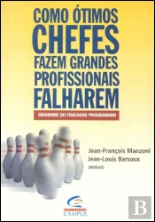 Como Ótimos Chefes Fazem Grandes Profissionais Falharem