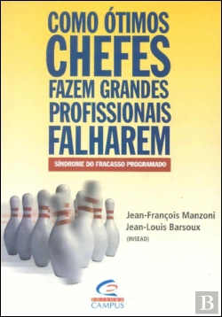 Bertrand.pt - Como Ótimos Chefes Fazem Grandes Profissionais Falharem