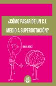 ¿Cómo Pasar De Un C.I. Medio A Superdotación?