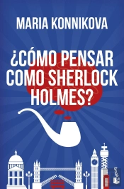 ¿Cómo Pensar Como Sherlock Holmes?