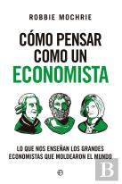 Como Pensar Como Un Economista