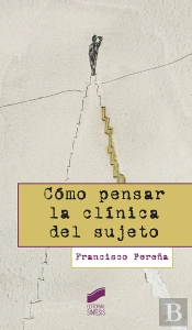 Cómo Pensar La Clínica Del Sujeto