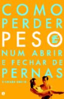 Como Perder Peso num Abrir e Fechar de Pernas